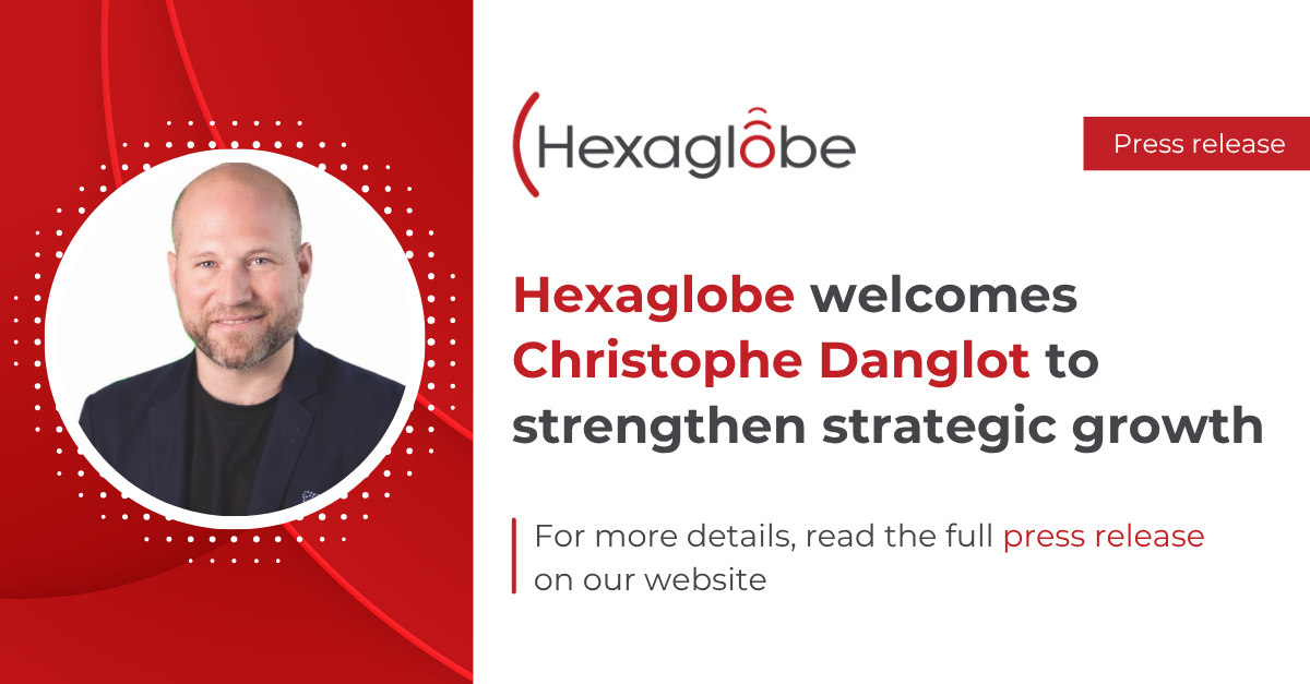 Hexaglobe welcomes Christophe Danglot to strengthen strategic growth