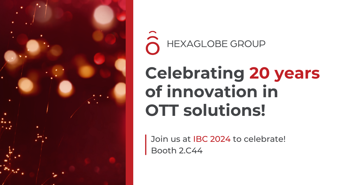 Hexaglobe celebrates 20 years of innovation in OTT solutions