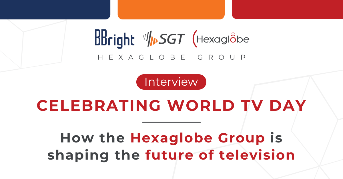 How the Hexaglobe Group is shaping the future of television